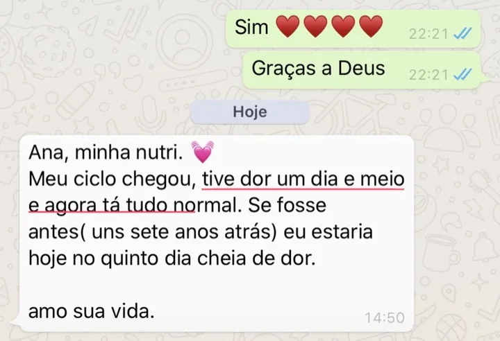 Mensagem de paciente para a nutri: o ciclo chegou, teve dor um dia e meio e agora está tudo normal.
